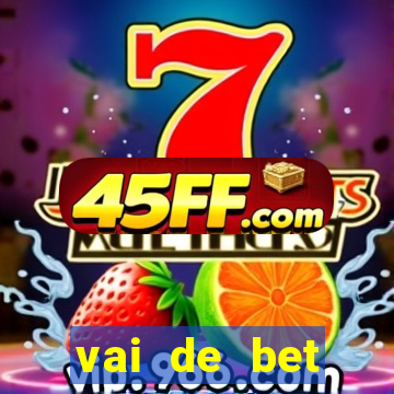 vai de bet esportes da sorte